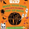 Star Wars: Make Your Own Pop-Up Book: Ghoul-actic Halloween
